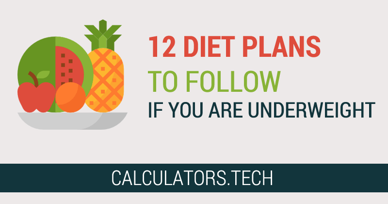 12 DIET PLANS TO FOLLOW IF YOU ARE UNDERWEIGHT