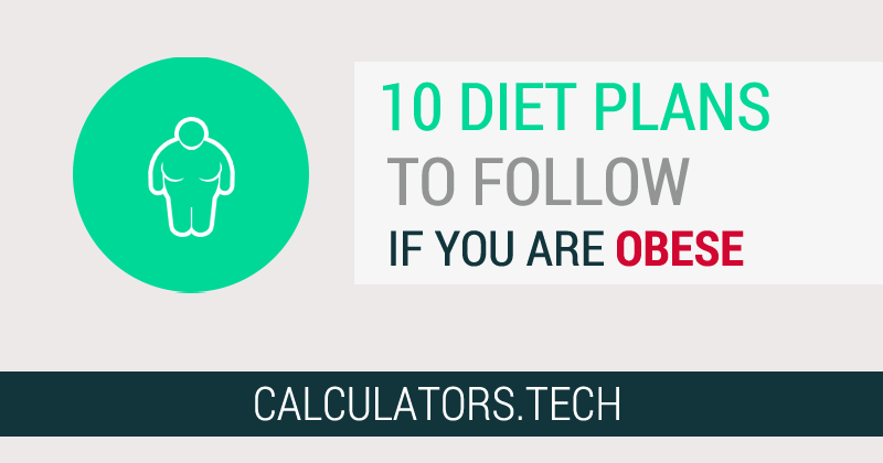 10 DIET PLANS FOR OBESE PEOPLE