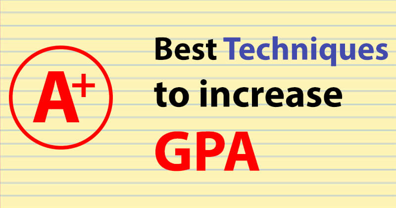 Best Techniques to increase GPA