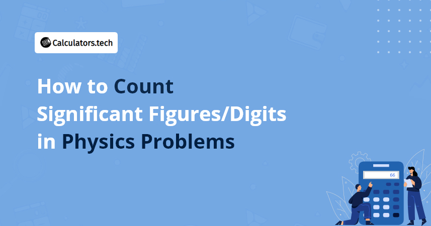 How to Count Significant Figures/Digits in Physics Problems