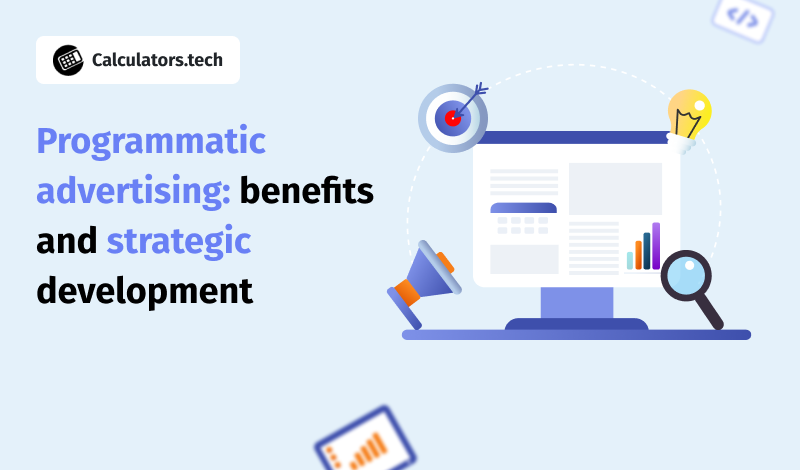 Programmatic advertising: benefits and strategic development