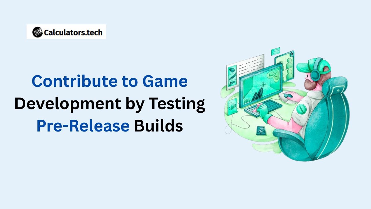 Contribute to Game Development by Testing Pre-Release Builds