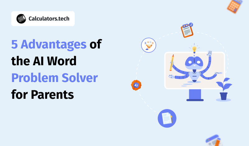 5 Advantages of the AI Word Problem Solver for Parents