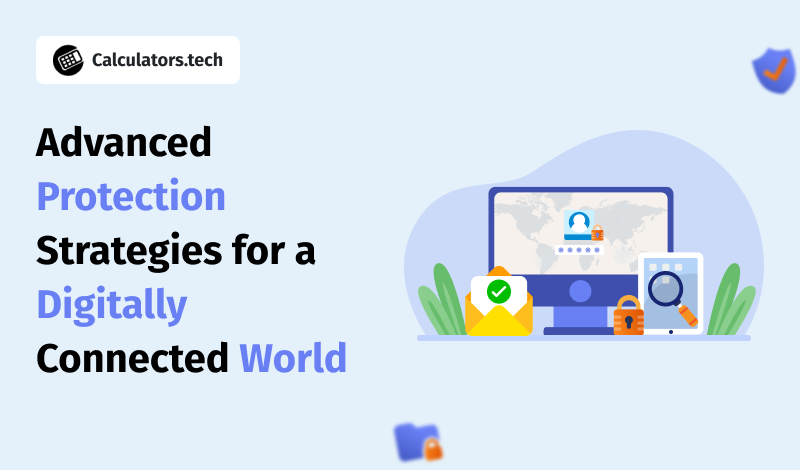 Advanced Protection Strategies for a Digitally Connected World